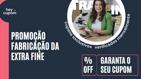 cupom de desconto fabricação extra fine
