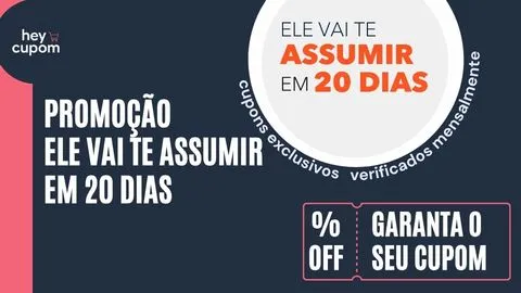 cupom de desconto ele vai te assumir 20 dias