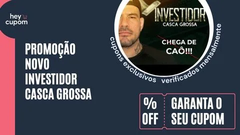 cupom de desconto novo investidor casca grossa