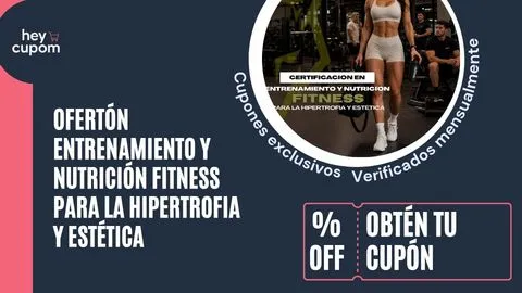 Ofertón Entrenamiento y nutrición fitness para la hipertrofia y estética